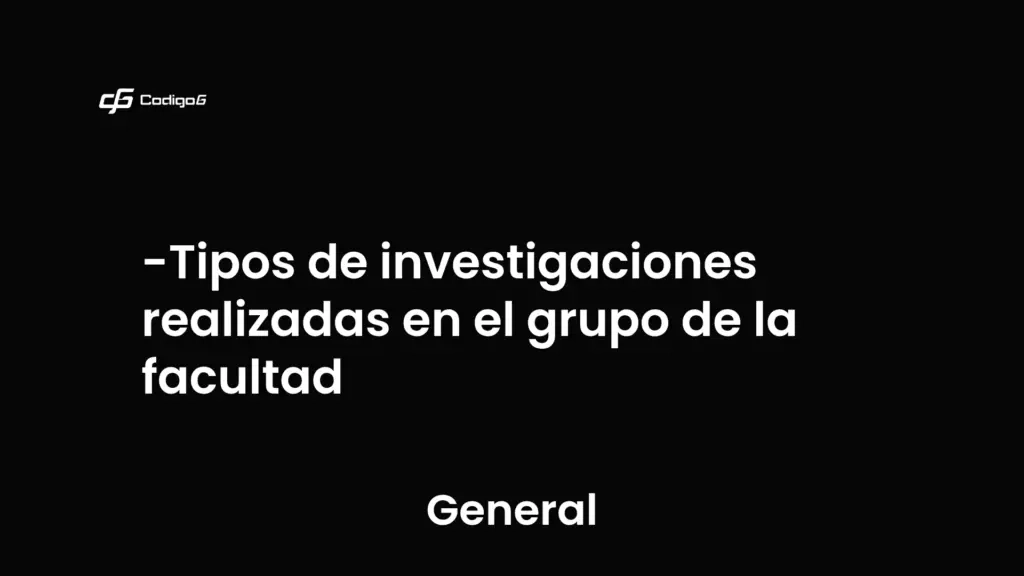 imagen destacada del post con un texto en el centro que dice Tipos de investigaciones realizadas en el grupo de la facultad y abajo del texto aparece la categoria del post que es General