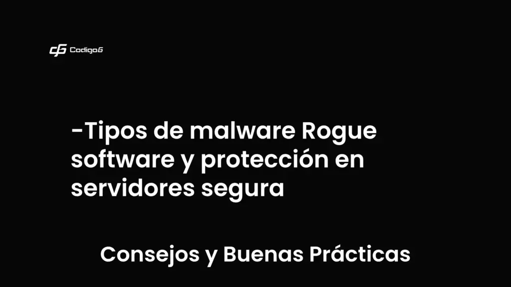 imagen destacada del post con un texto en el centro que dice Tipos de malware Rogue software y protección en servidores segura y abajo del texto aparece la categoria del post que es Consejos y Buenas Prácticas