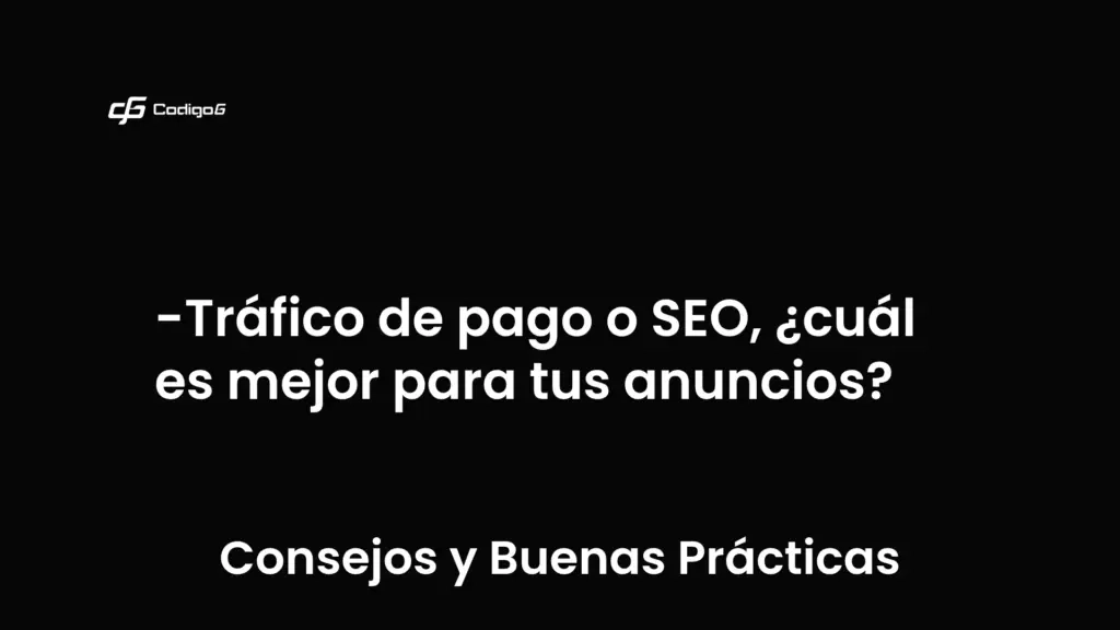 imagen destacada del post con un texto en el centro que dice Tráfico de pago o SEO, ¿cuál es mejor para tus anuncios? y abajo del texto aparece la categoria del post que es Consejos y Buenas Prácticas