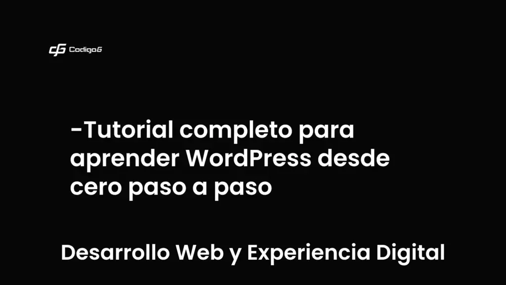 imagen destacada del post con un texto en el centro que dice Tutorial completo para aprender WordPress desde cero paso a paso y abajo del texto aparece la categoria del post que es Desarrollo Web y Experiencia Digital