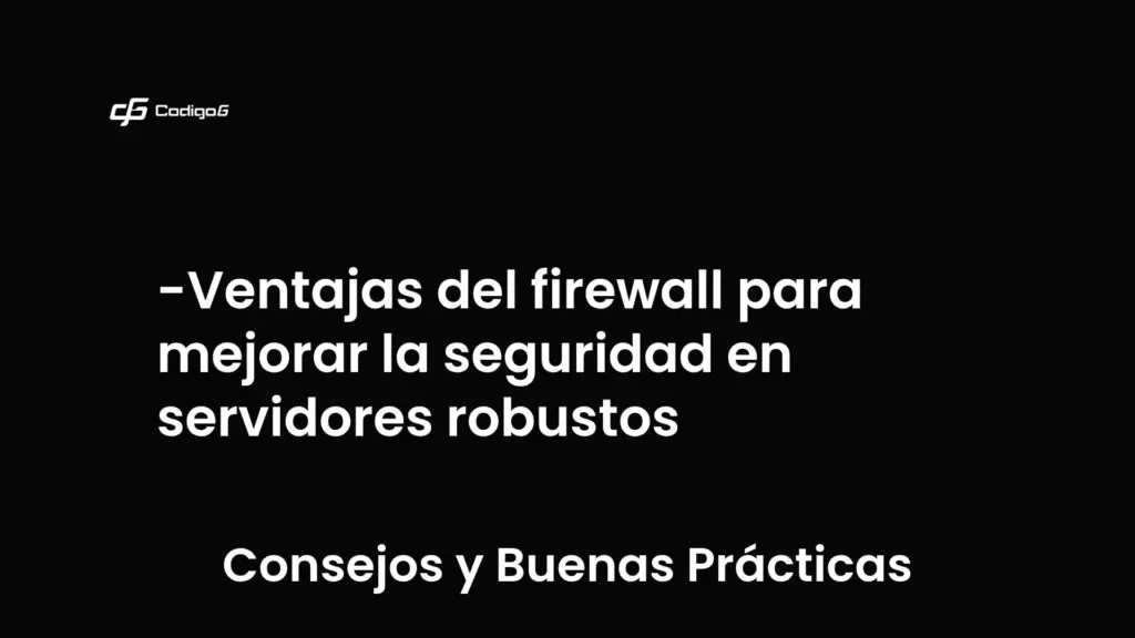 imagen destacada del post con un texto en el centro que dice Ventajas del firewall para mejorar la seguridad en servidores robustos y abajo del texto aparece la categoria del post que es Consejos y Buenas Prácticas