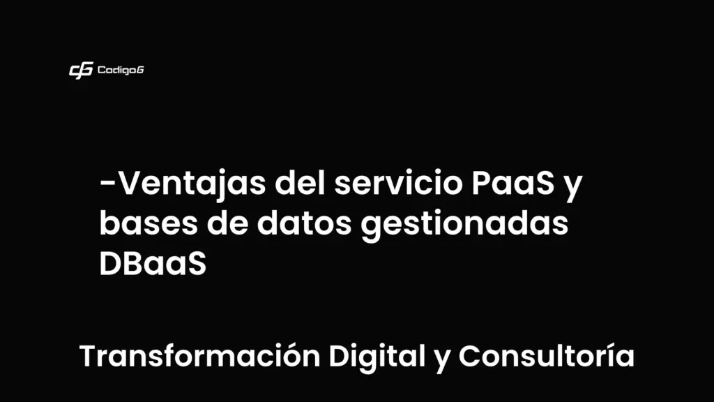 imagen destacada del post con un texto en el centro que dice Ventajas del servicio PaaS y bases de datos gestionadas DBaaS y abajo del texto aparece la categoria del post que es Transformación Digital y Consultoría