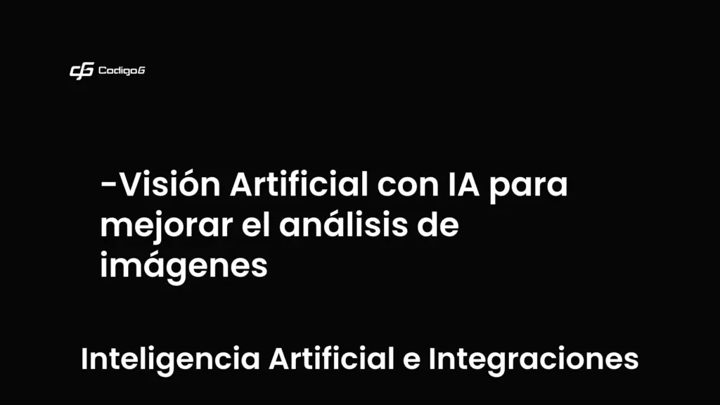 imagen destacada del post con un texto en el centro que dice Visión Artificial con IA para mejorar el análisis de imágenes y abajo del texto aparece la categoria del post que es Inteligencia Artificial e Integraciones